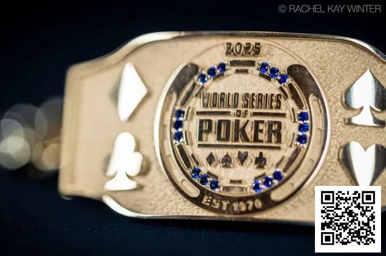【EV扑克】2025WSOP | 第一条金手链发出，茅人及、Tony Lin、周全等国人全力出击